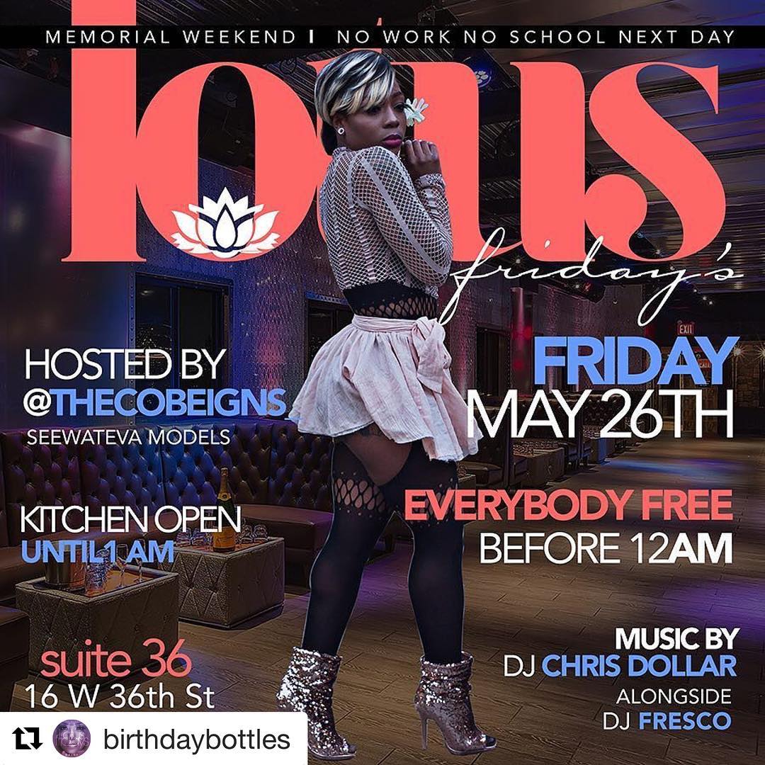 #Repost @birthdaybottles (@get_repost)
・・・
#LOTUSFRIDAYS MAY 26th
@ Suite36 16 W…
