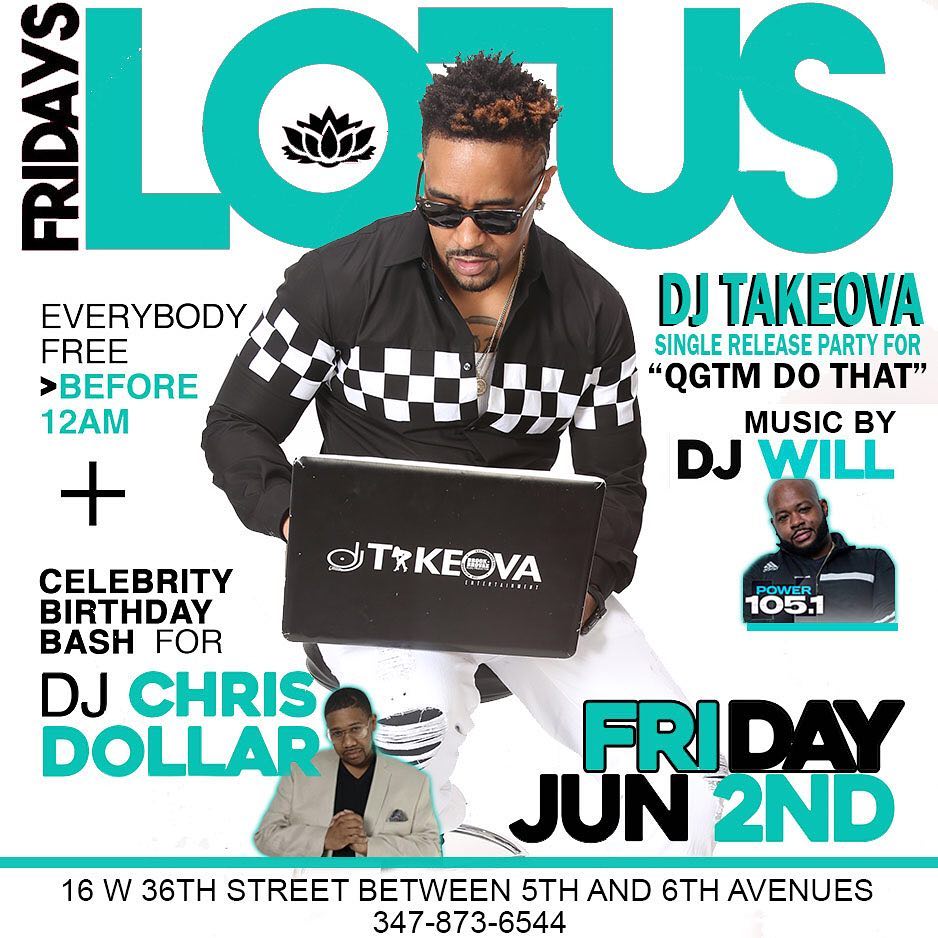 #LOTUSFRIDAYSNYC JUNE 2nd
DJ CHRIS DOLLAR’S CELEBRITY BIRTHDAY BASH
@ Suite36 16…