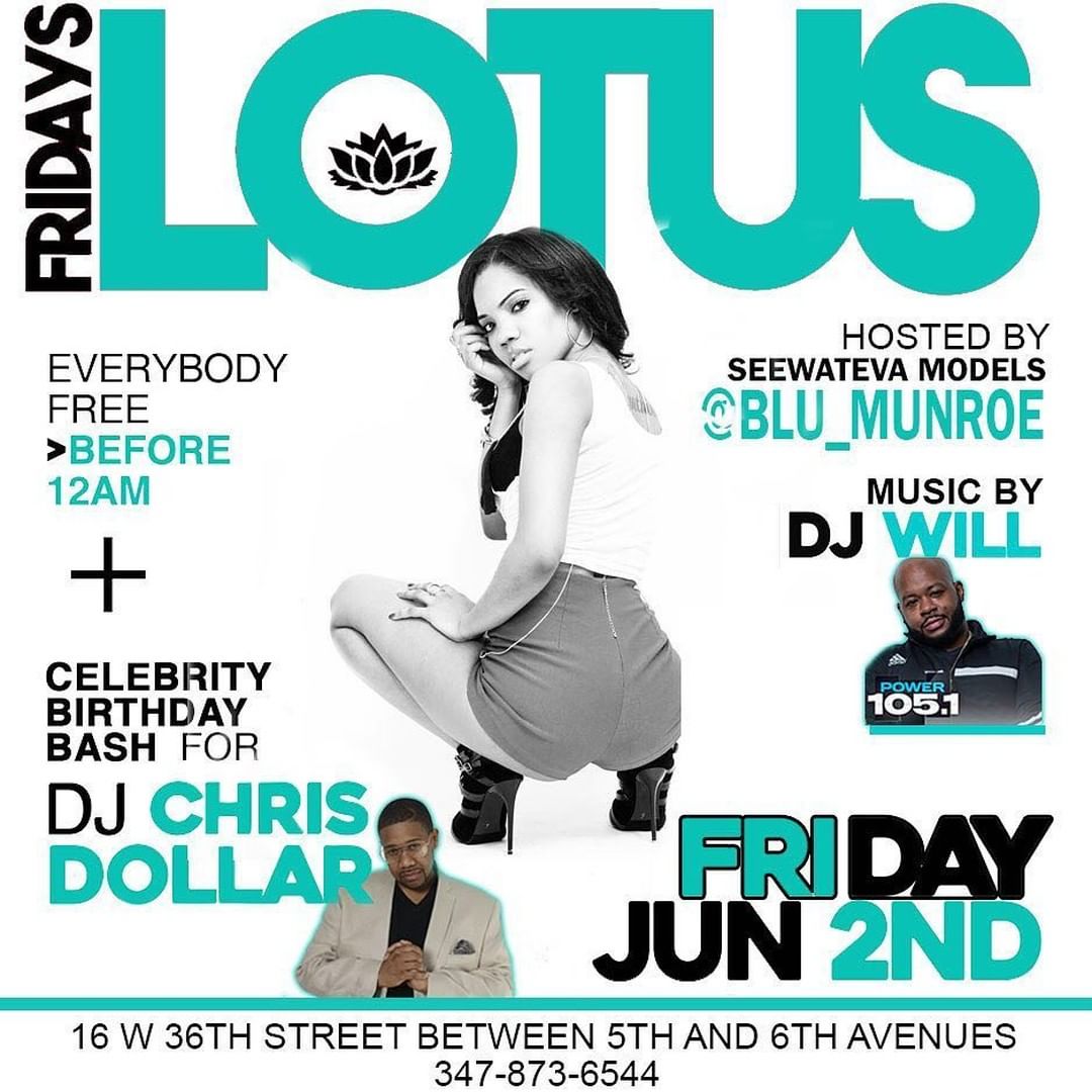 #LOTUSFRIDAYSNYC JUNE 2nd
DJ CHRIS DOLLAR’S CELEBRITY BIRTHDAY BASH
@ Suite36 16…