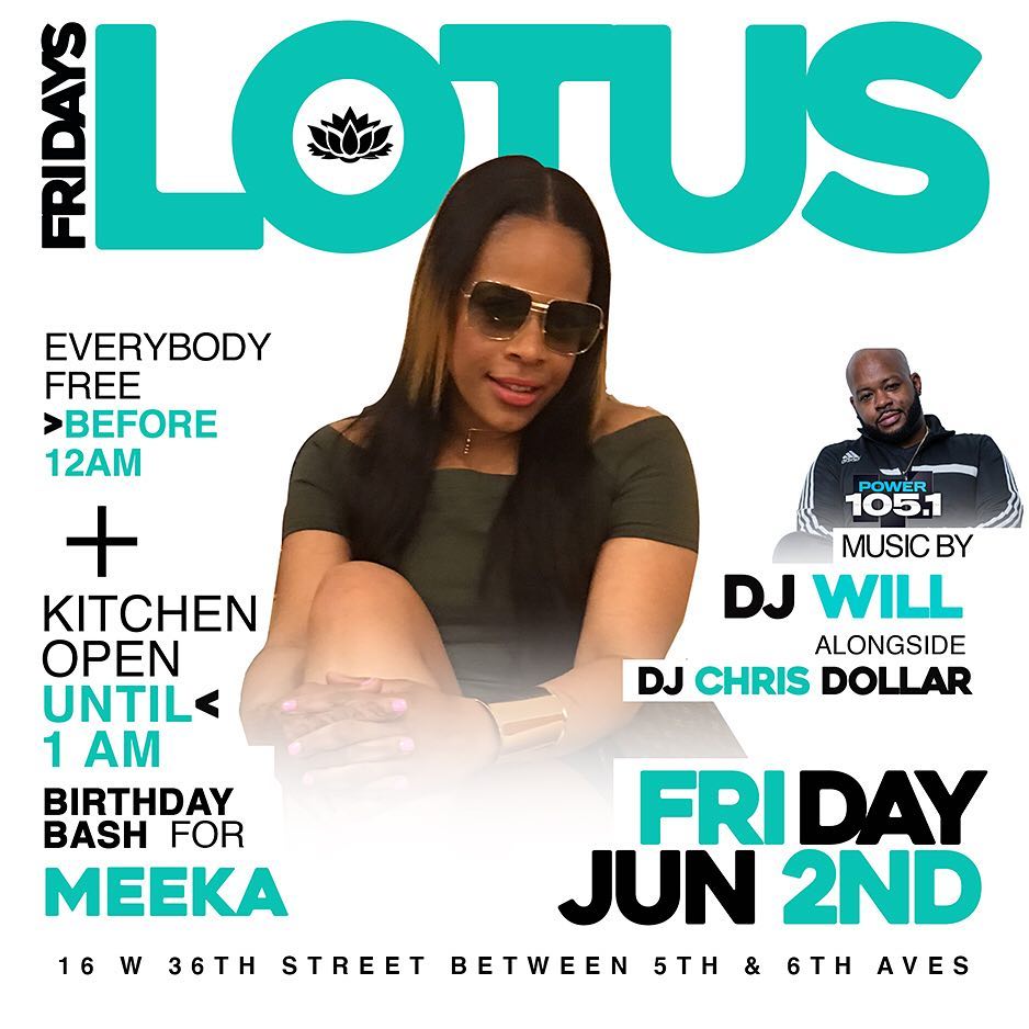 #LOTUSFRIDAYSNYC JUNE 2nd
DJ CHRIS DOLLAR’S CELEBRITY BIRTHDAY BASH
@ Suite36 16…