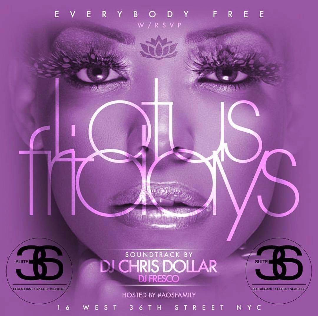 LOTUS FRIDAYS NYC
GRAND OPENING 
FRIDAY, APRIL 7TH
HOSTED BY #AOSFAMILY
MUSIC BY…